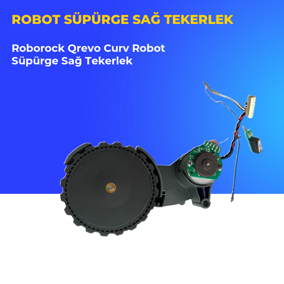 Roborock Qrevo Curv Robot Süpürge Sağ Tekerlek