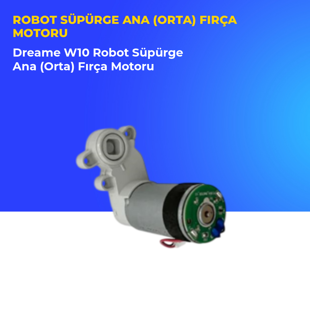 Dreame W10 Robot Süpürge Ana (Orta) Fırça Motoru