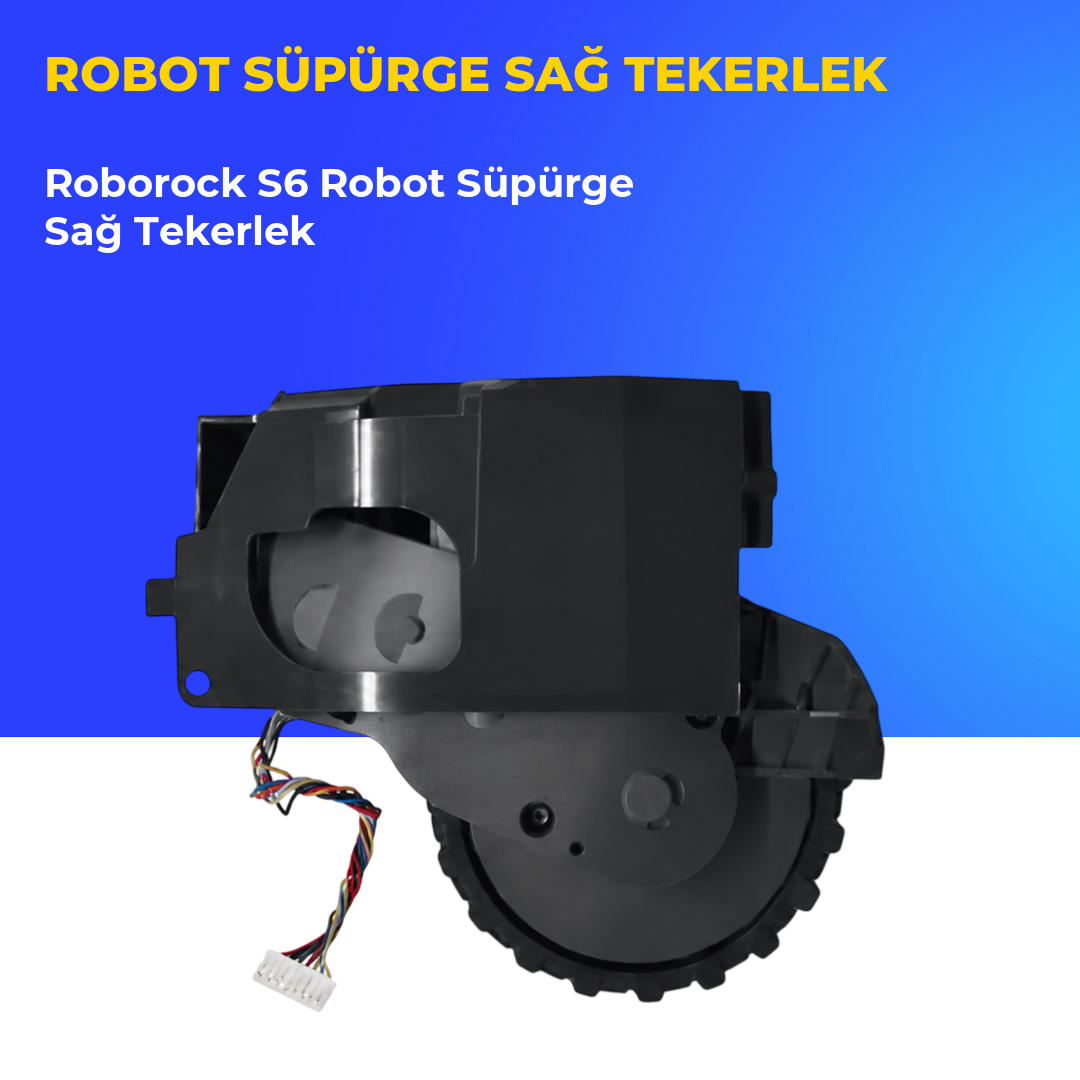 Roborock S6 Robot Süpürge Sağ Tekerlek