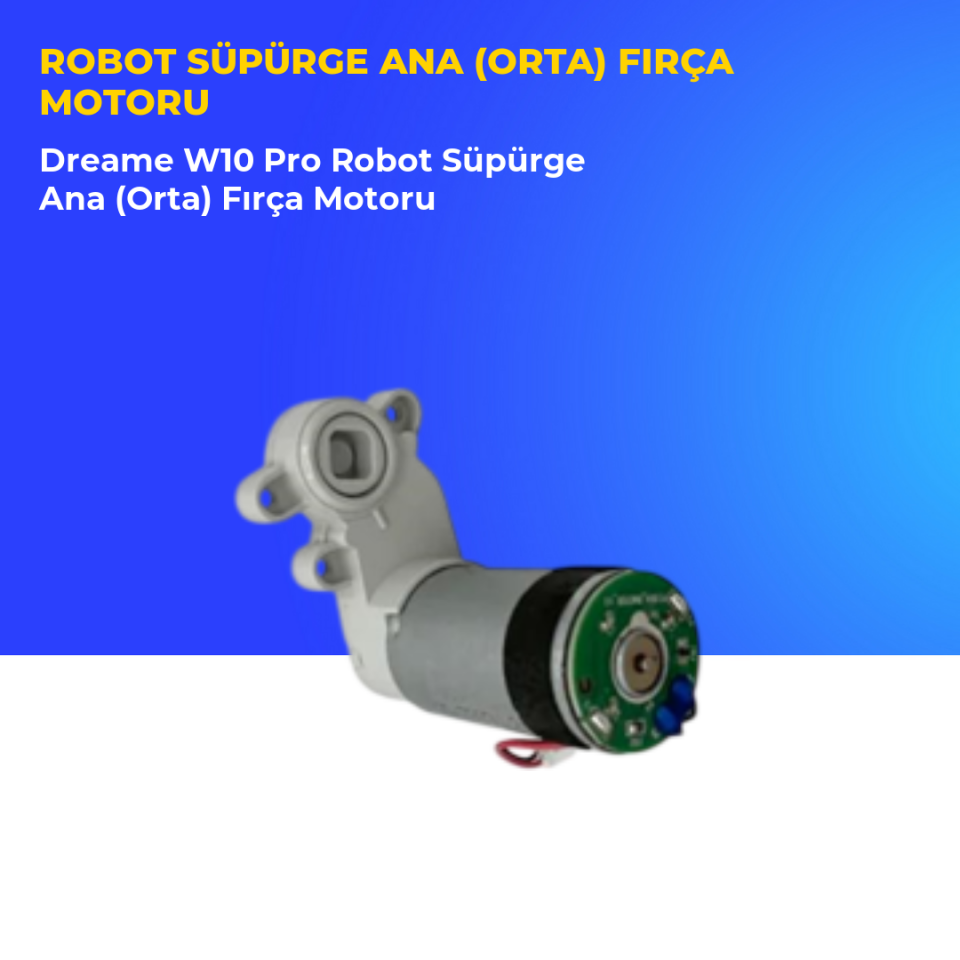 Dreame W10 Pro Robot Süpürge Ana (Orta) Fırça Motoru