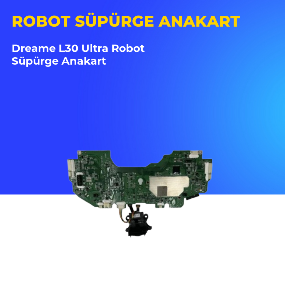 Dreame L30 Ultra Robot Süpürge Anakart