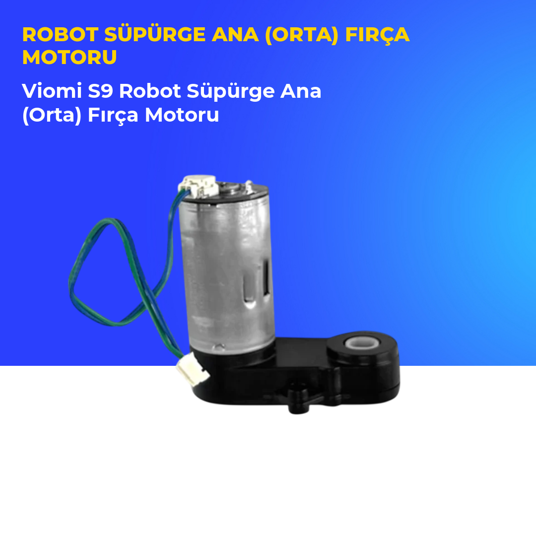 Viomi S9 Robot Süpürge Ana (Orta) Fırça Motoru
