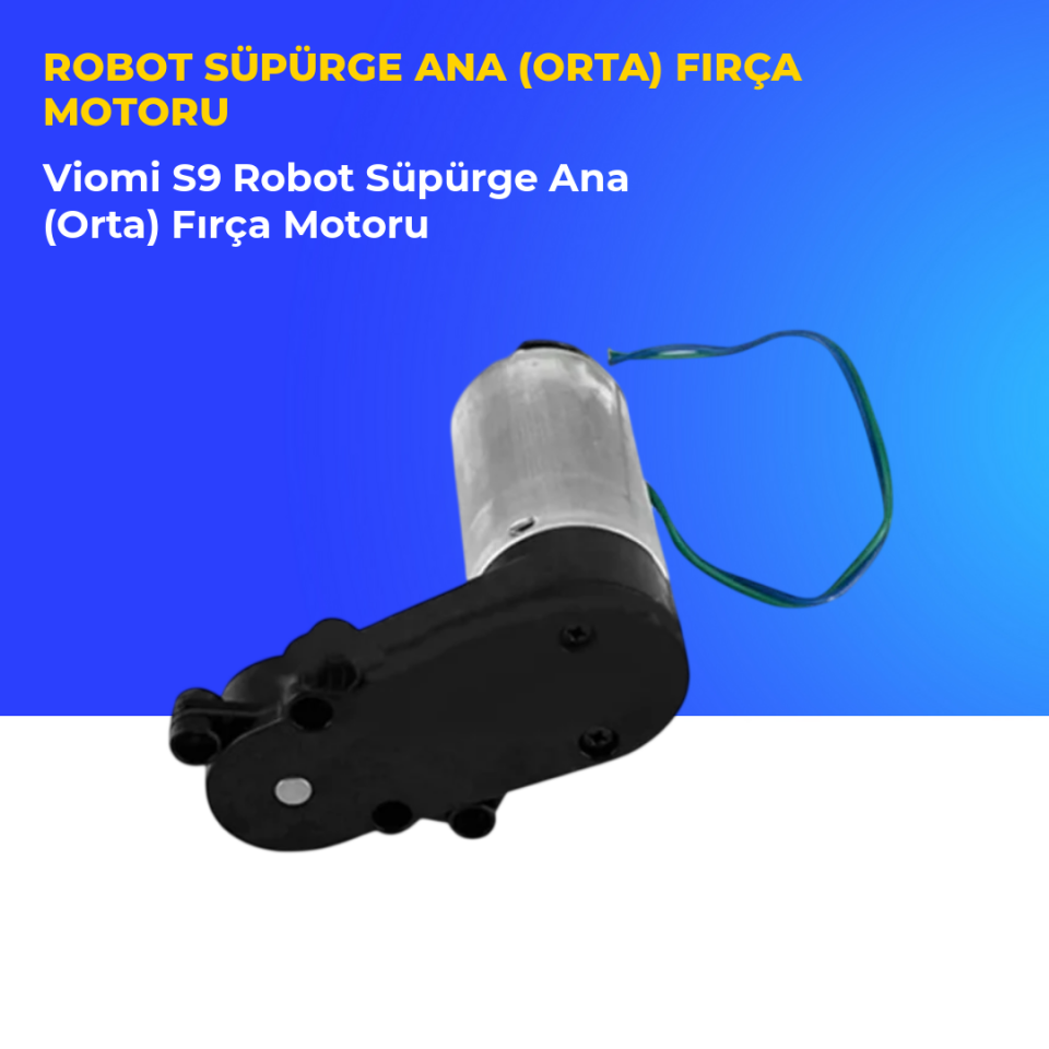 Viomi S9 Robot Süpürge Ana (Orta) Fırça Motoru