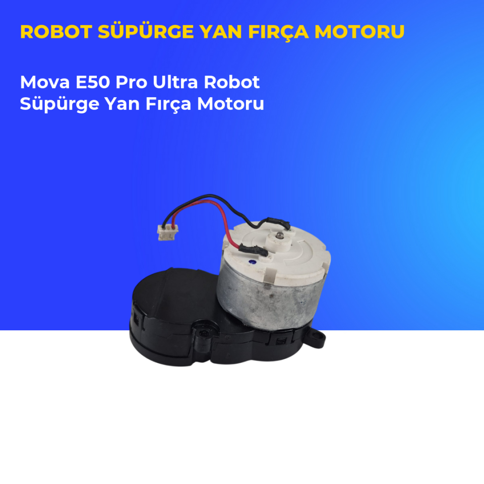 Mova E50 Pro Ultra Robot Süpürge Yan Fırça Motoru