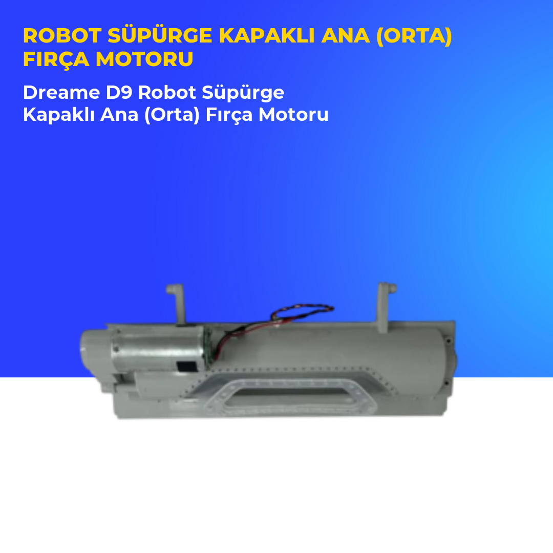 Dreame D9 Robot Süpürge Kapaklı Ana (Orta) Fırça Motoru