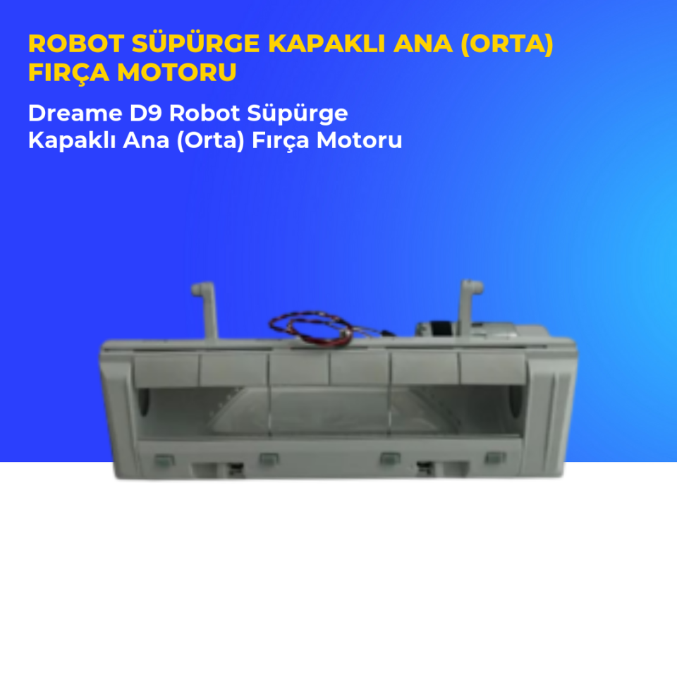 Dreame D9 Robot Süpürge Kapaklı Ana (Orta) Fırça Motoru