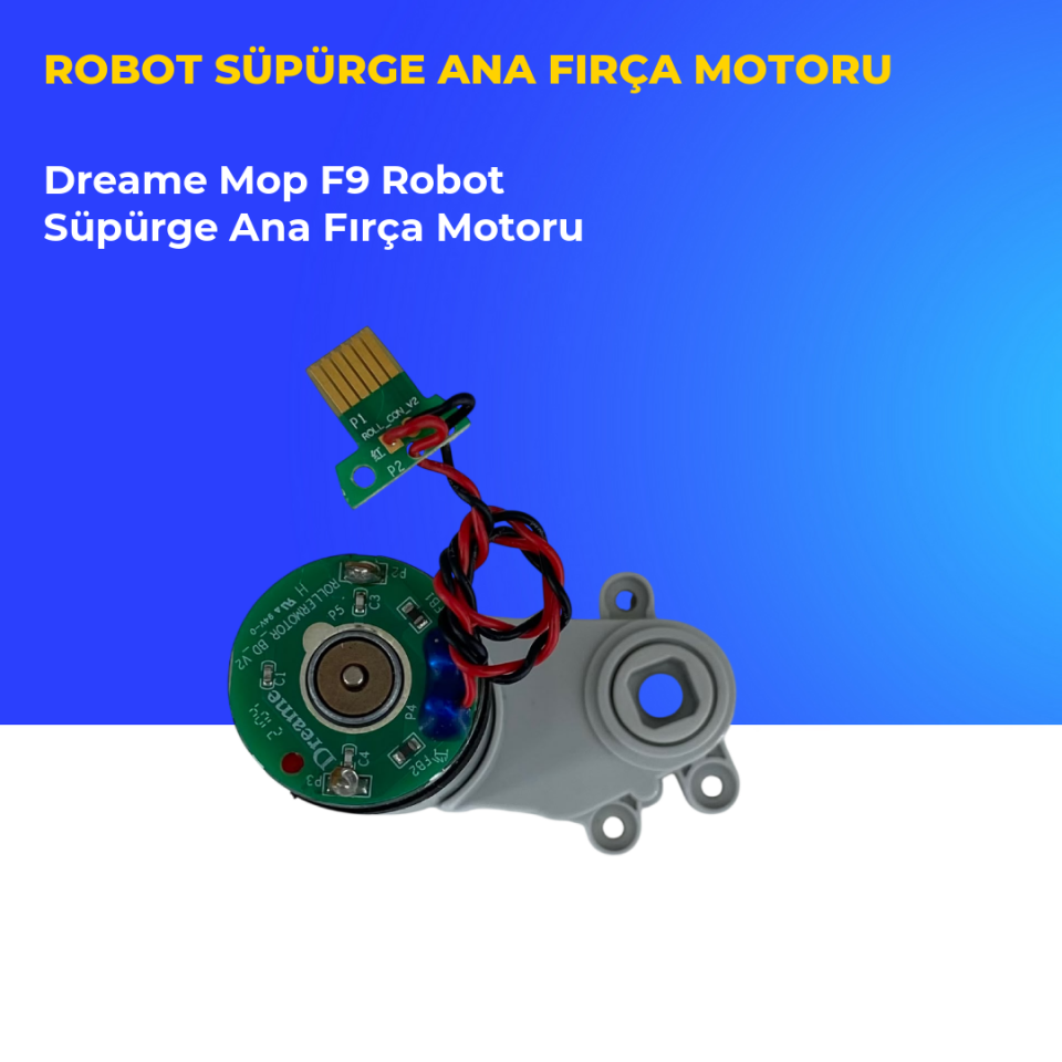 Dreame Mop F9  Robot Süpürge Ana Fırça Motoru