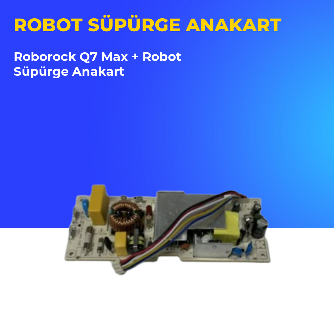 Roborock Q7 Max + Robot Süpürge Anakart