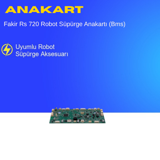 Fakir Rs 720 Robot Süpürge Anakartı (Bms)