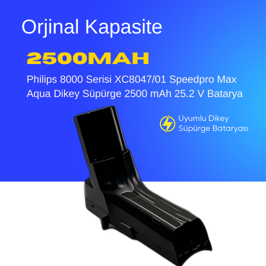 Philips 8000 Serisi XC8047/01 Speedpro Max Aqua Dikey Süpürge 2500 mAh 25.2 V  Batarya – Orjinal Uyumlu Uzun Ömürlü, Yüksek Performans Pil