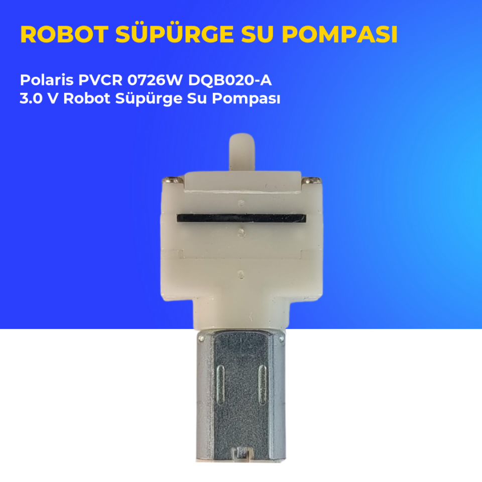 Polaris PVCR 0726W DQB020-A 3.0 V Robot Süpürge Su Pompası