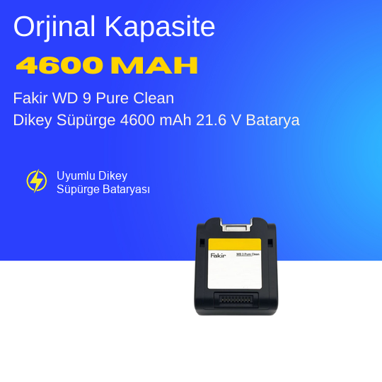 Fakir WD 9 Pure Clean Dikey Süpürge 4600 mAh 21.6 V  Batarya – Orjinal Uyumlu Uzun Ömürlü, Yüksek Performans Pil