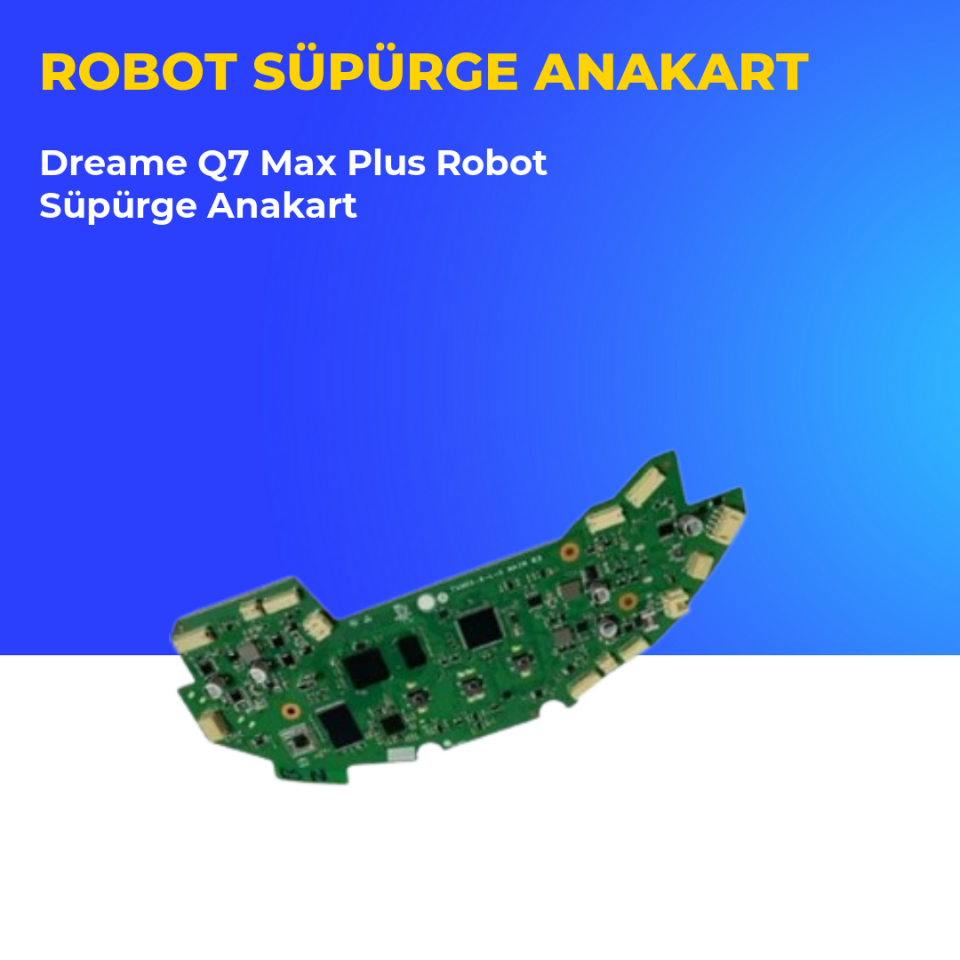 Dreame Q7 Max Plus Robot Süpürge Anakart