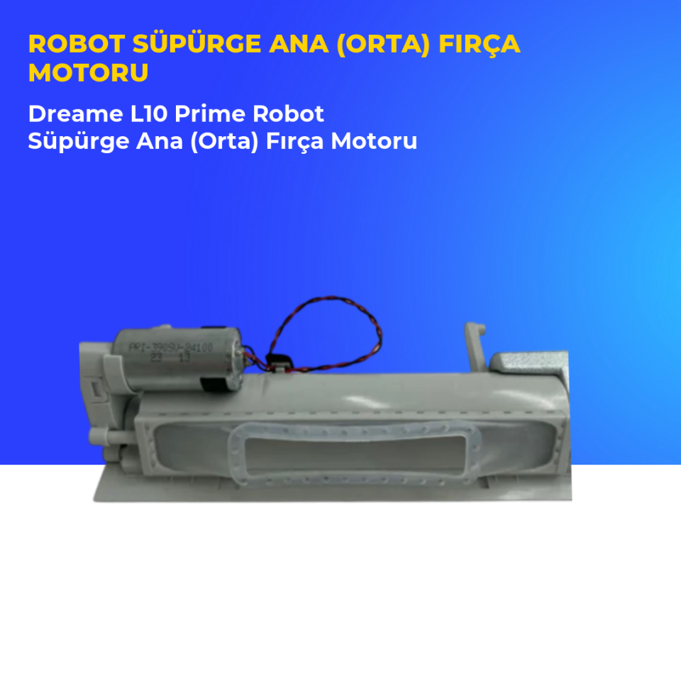 Dreame L10 Prime Robot Süpürge Ana (Orta) Fırça Motoru