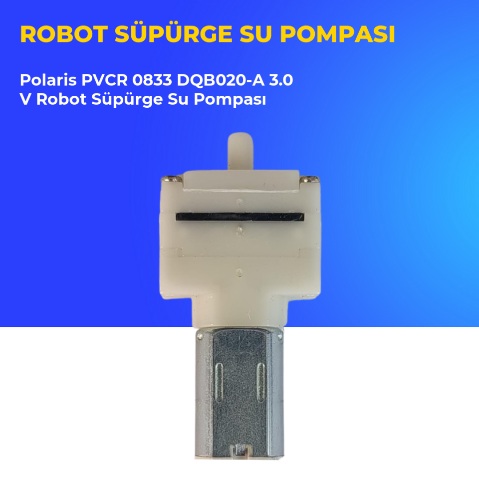 Polaris PVCR 0833 DQB020-A 3.0 V Robot Süpürge Su Pompası