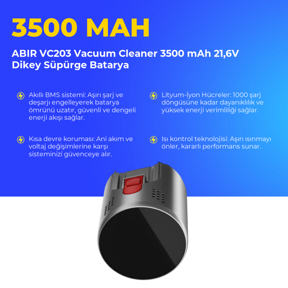 ABIR VC203 Vacuum Cleaner 3500 mAh 21,6V Dikey Süpürge Batarya