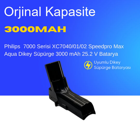Philips 7000 Serisi XC7040/01/02 Speedpro Max Aqua Dikey Süpürge 3000 mAh 25.2 V  Batarya – Orjinal Uyumlu Uzun Ömürlü, Yüksek Performans Pil