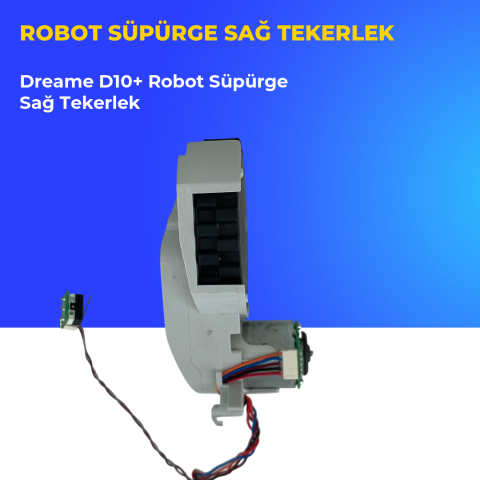 Dreame D10+ Robot Süpürge Sağ Tekerlek