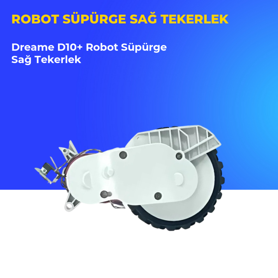 Dreame D10+ Robot Süpürge Sağ Tekerlek