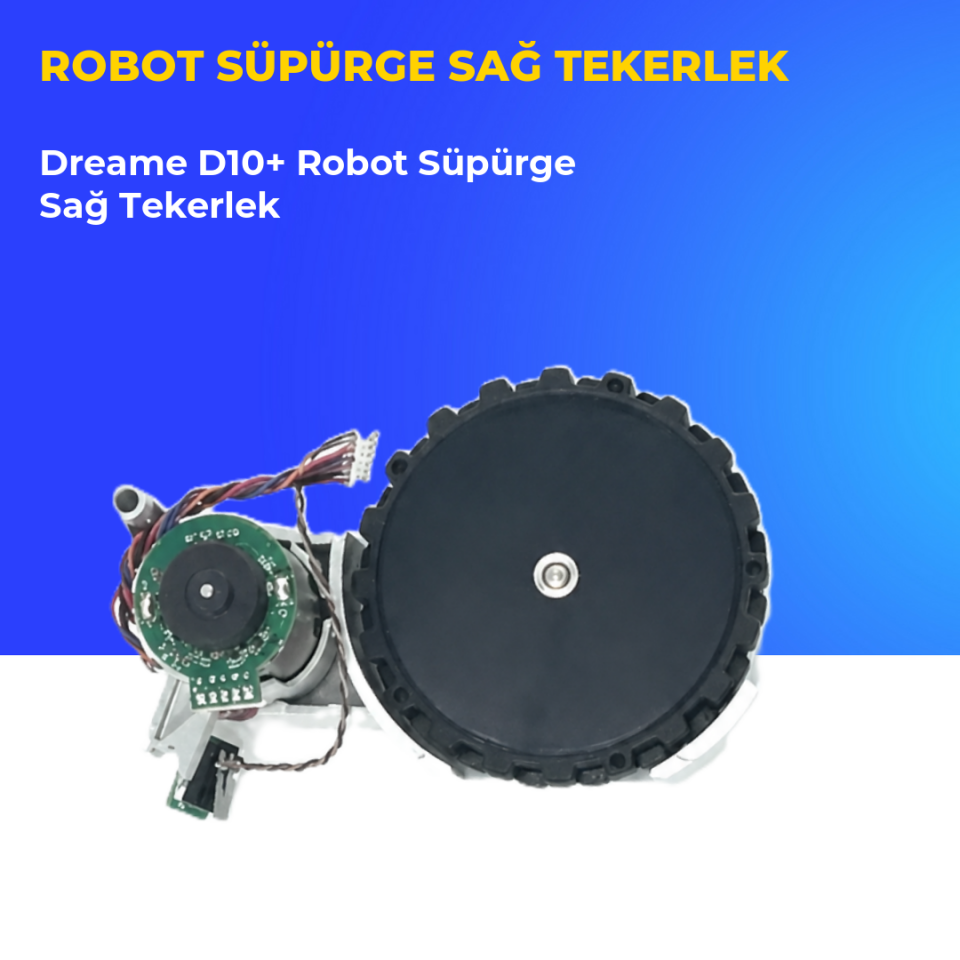 Dreame D10+ Robot Süpürge Sağ Tekerlek