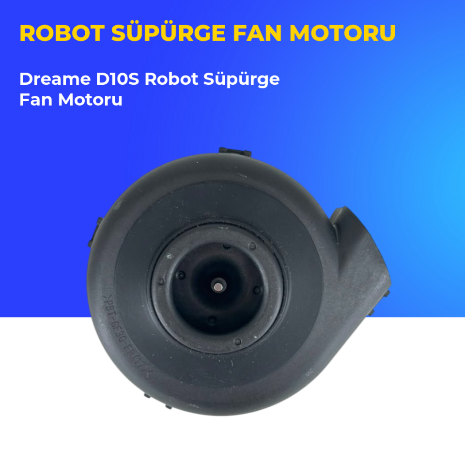 Dreame D10S Robot Süpürge Fan Motoru