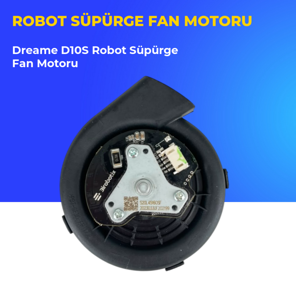 Dreame D10S Robot Süpürge Fan Motoru