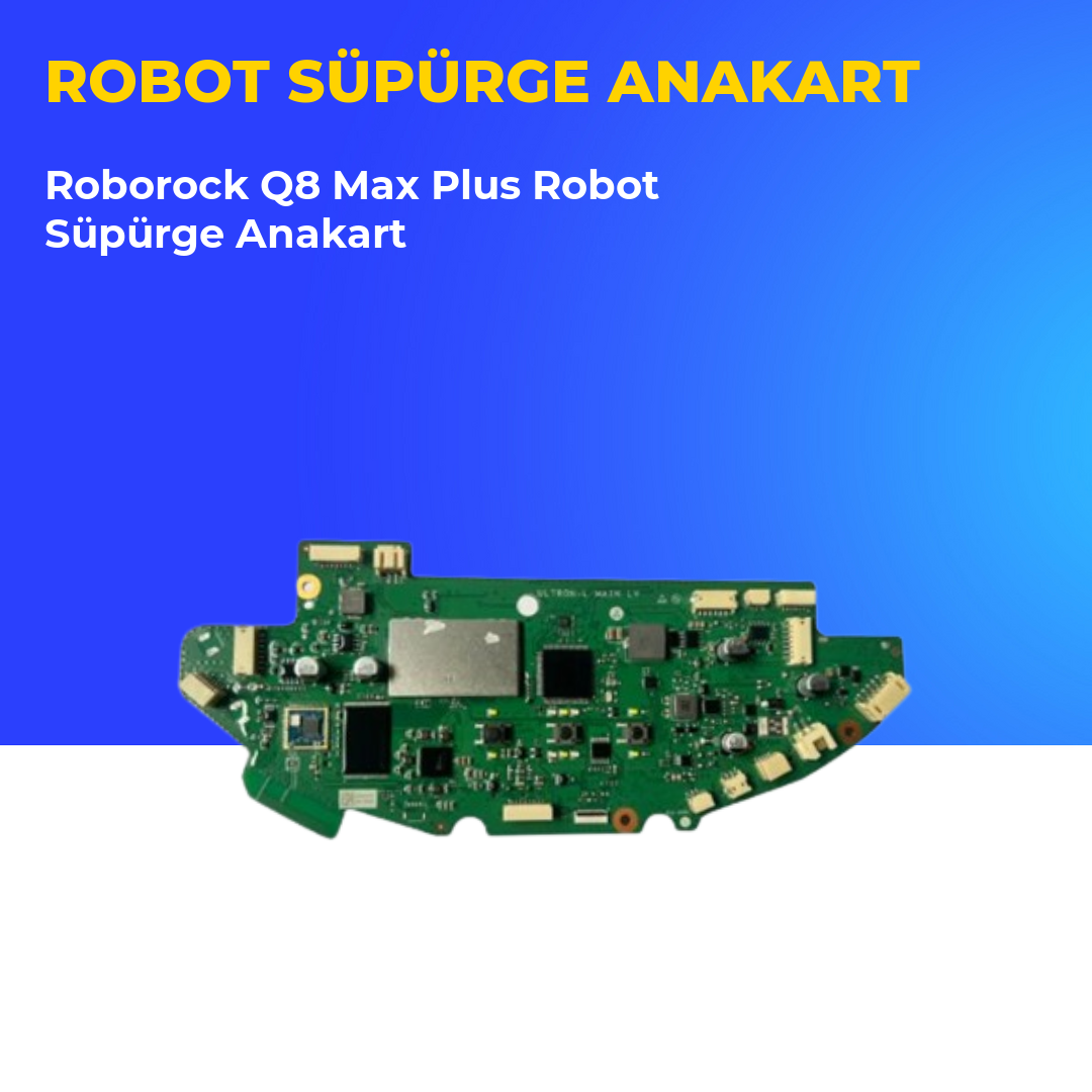 Roborock Q8 Max Plus Robot Süpürge Anakart