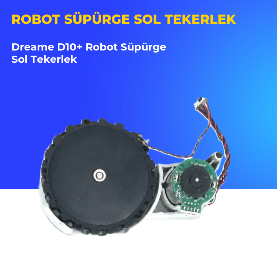 Dreame D10+ Robot Süpürge Sol Tekerlek
