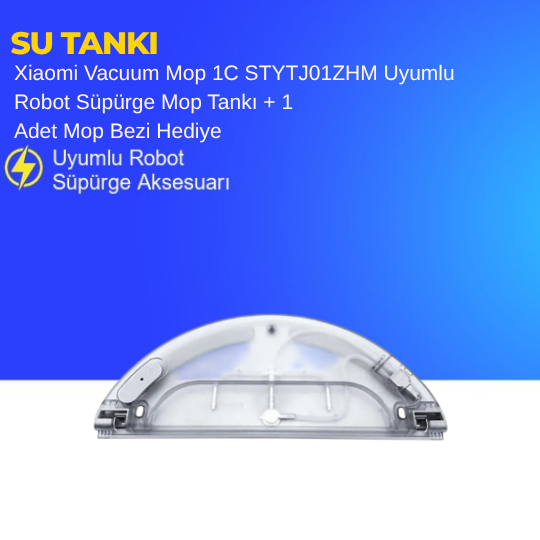 Xiaomi Vacuum Mop 1C STYTJ01ZHM Uyumlu Robot Süpürge Mop Tankı + 1 Adet Mop Bezi Hediye
