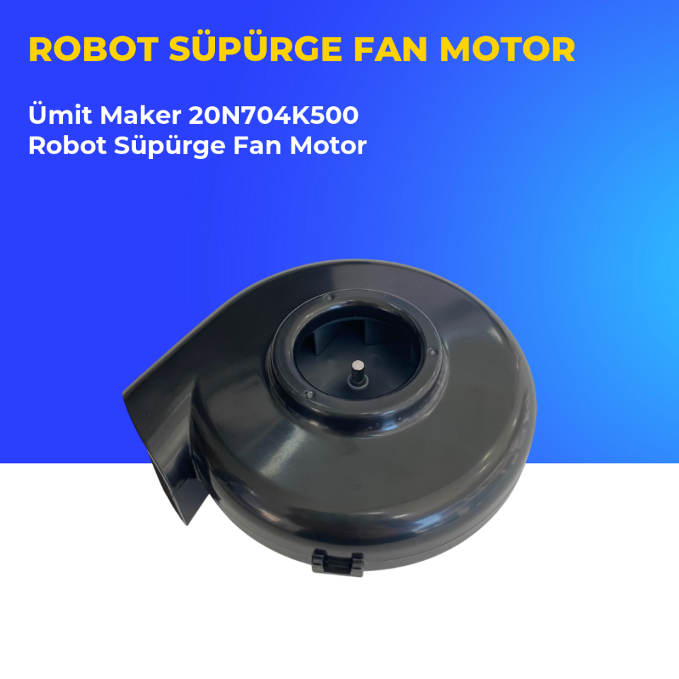 Ümit Maker 20N704K500 Robot Süpürge Fan Motor
