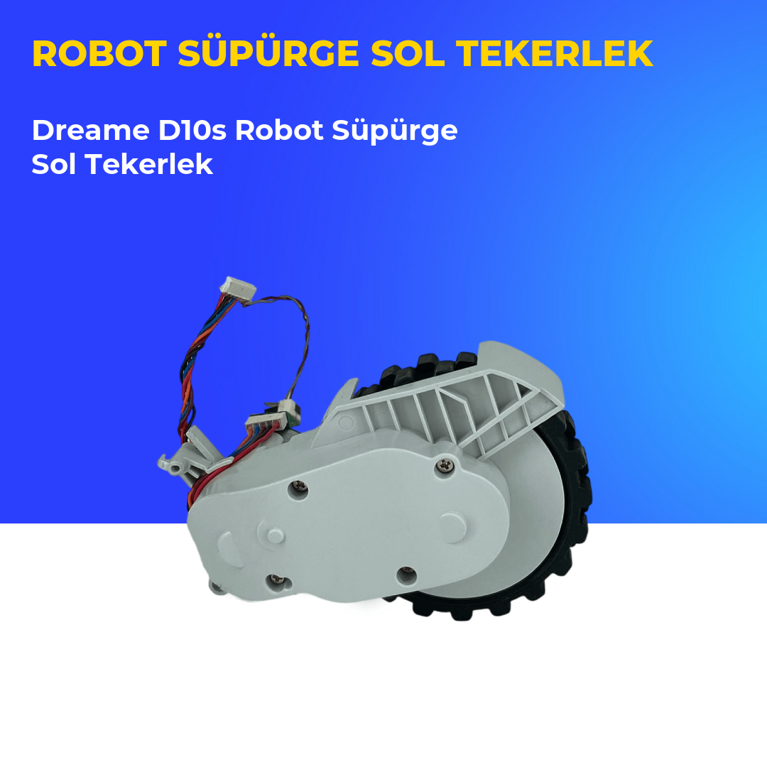 Dreame D10S Robot Süpürge Sol Tekerlek