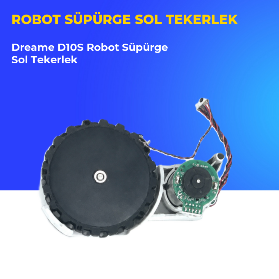 Dreame D10S Robot Süpürge Sol Tekerlek