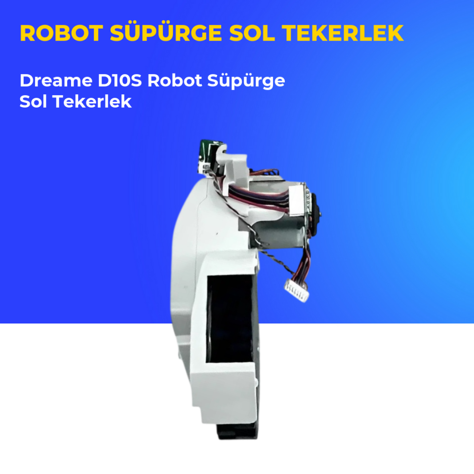Dreame D10S Robot Süpürge Sol Tekerlek