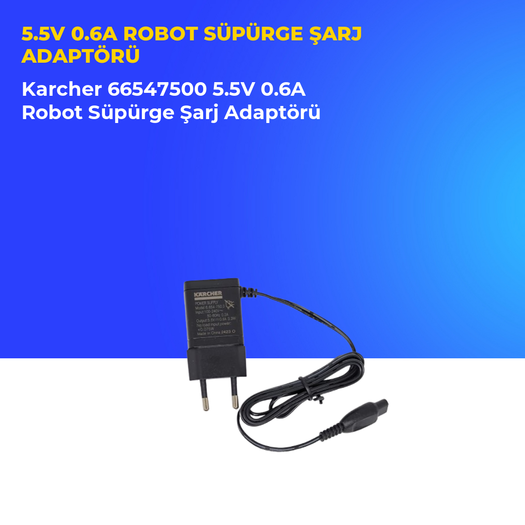 Karcher 66547500 5.5V 0.6A Robot Süpürge Şarj Adaptörü