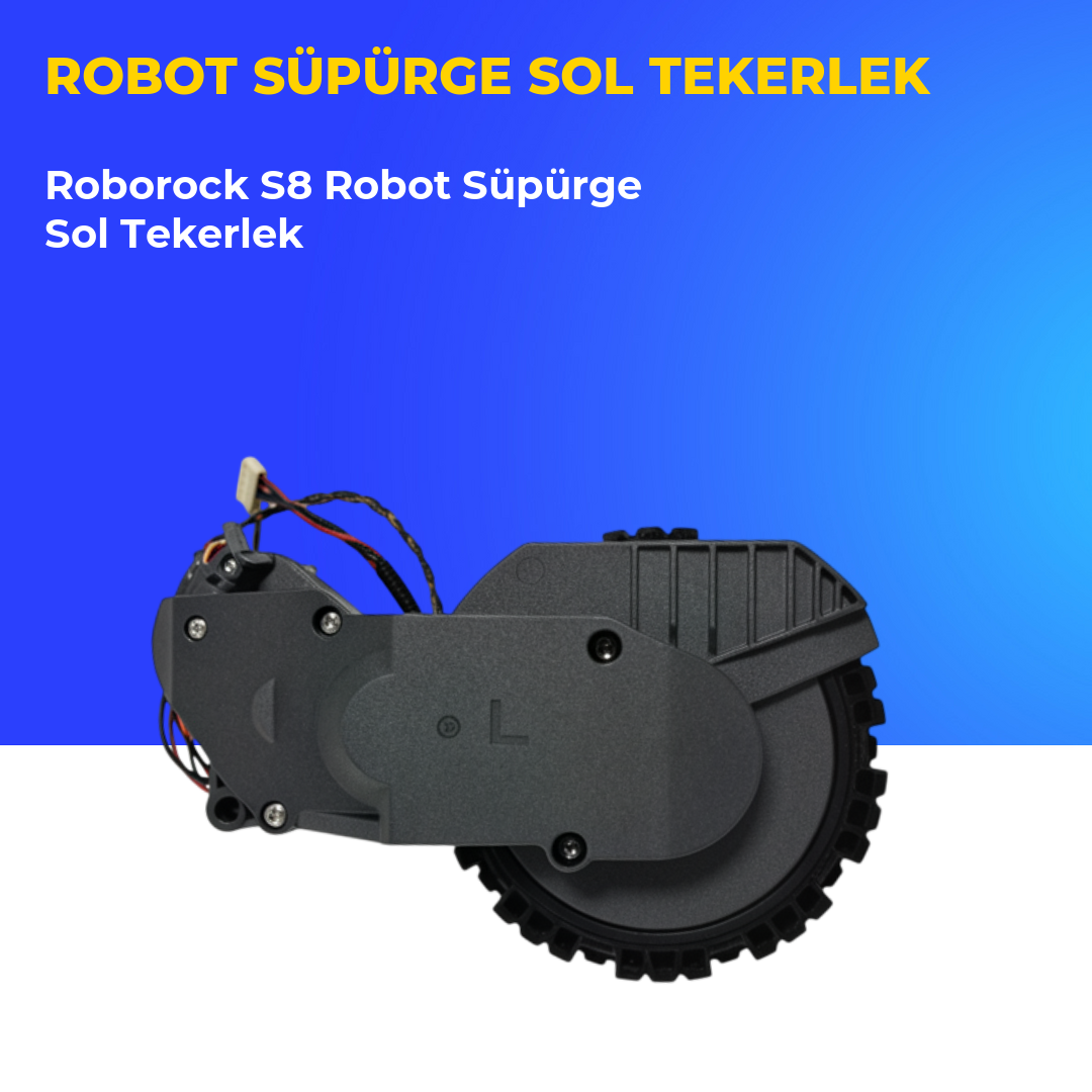 Roborock S8 Robot Süpürge Sol Tekerlek