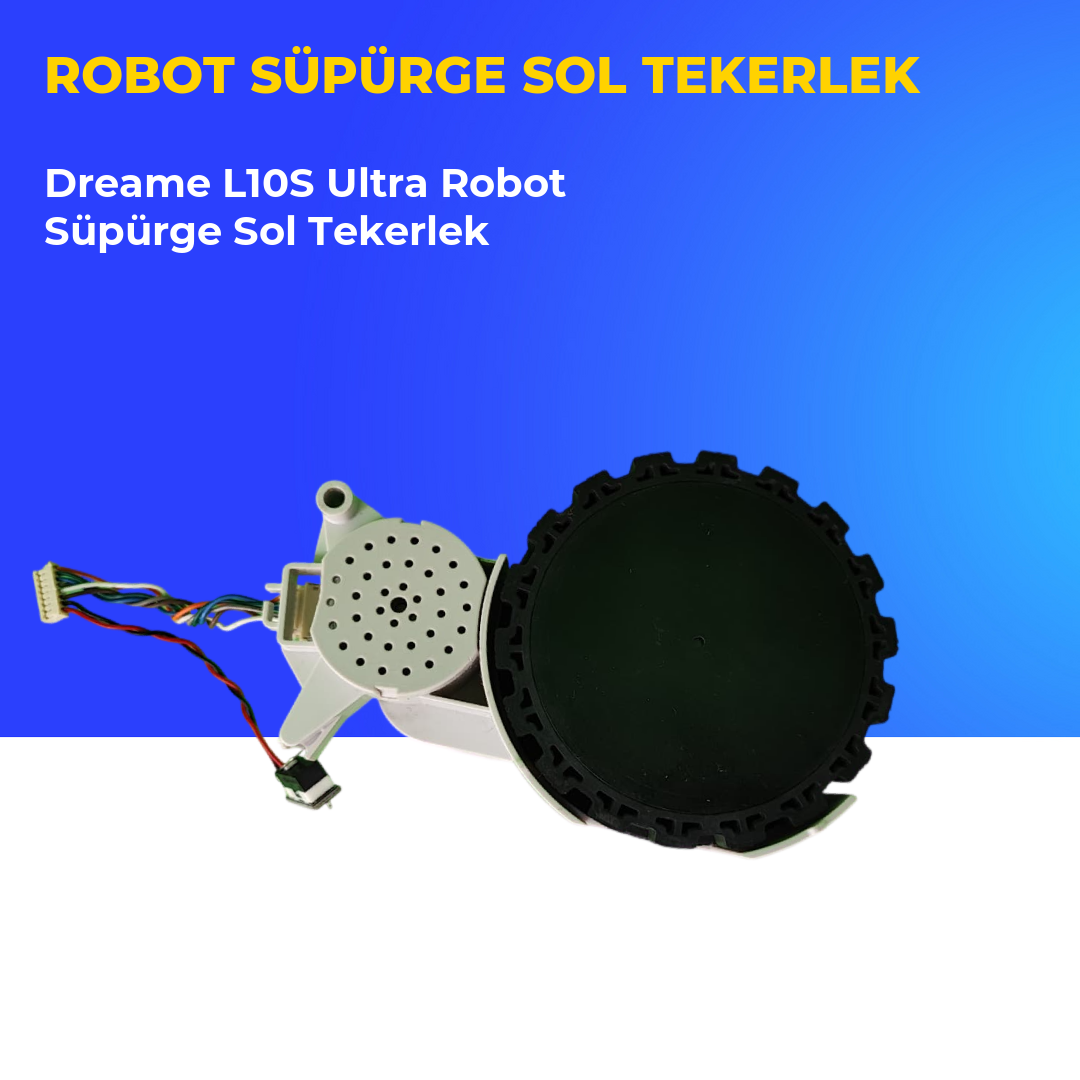 Dreame L10S Ultra Robot Süpürge Sol Tekerlek