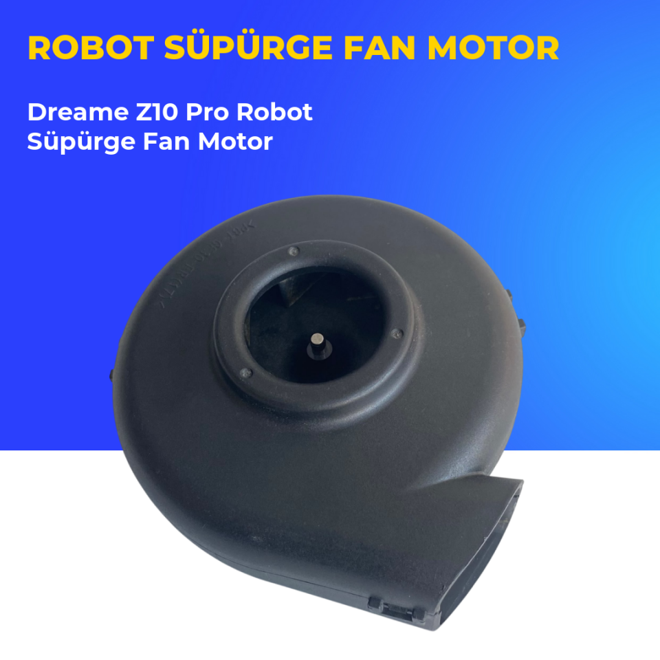 Dreame Z10 Pro Robot Süpürge Fan Motor