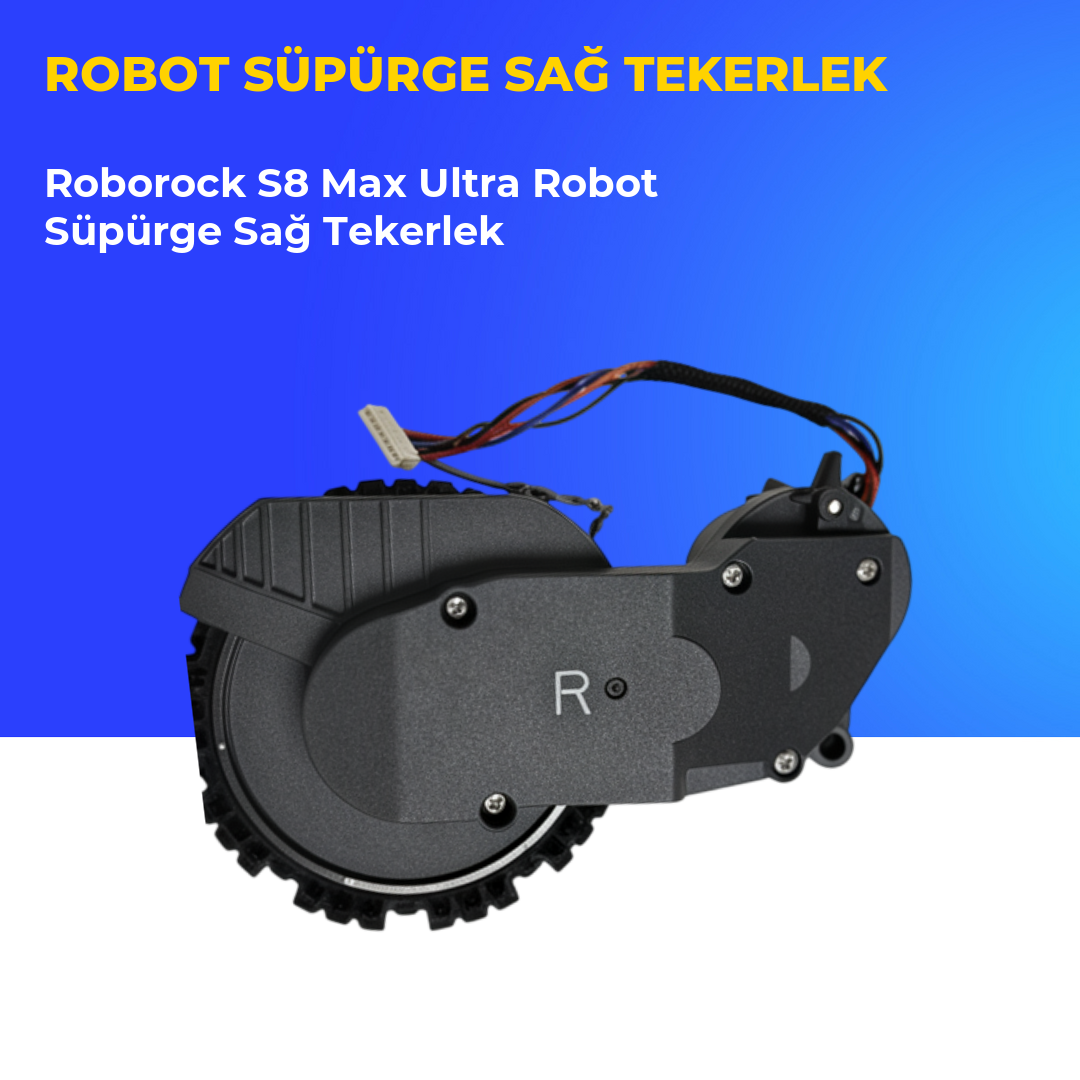 Roborock S8 Max Ultra Robot Süpürge Sağ Tekerlek