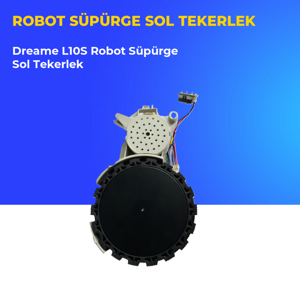 Dreame L10S Robot Süpürge Sol Tekerlek