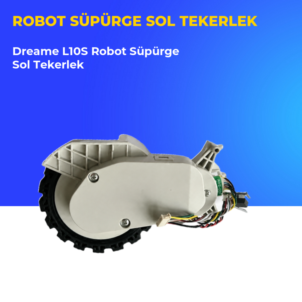 Dreame L10S Robot Süpürge Sol Tekerlek