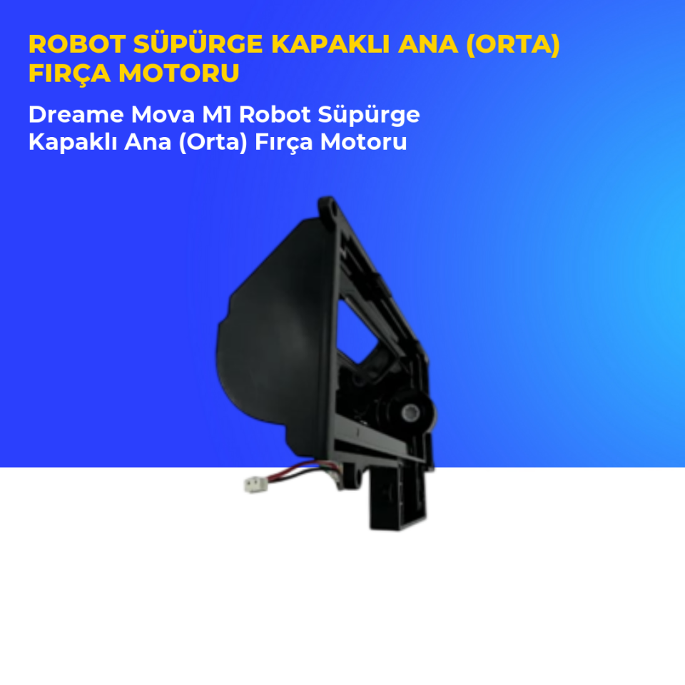 Dreame Mova M1 Robot Süpürge Kapaklı Ana (Orta) Fırça Motoru