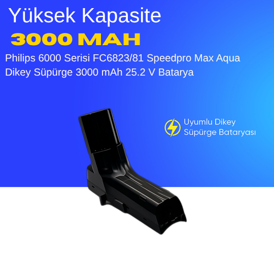 Philips 6000 Serisi FC6823/81 Speedpro Max Aqua Dikey Süpürge 3000 mAh 25.2 V  Batarya – Orjinal Uyumlu Uzun Ömürlü, Yüksek Performans Pil