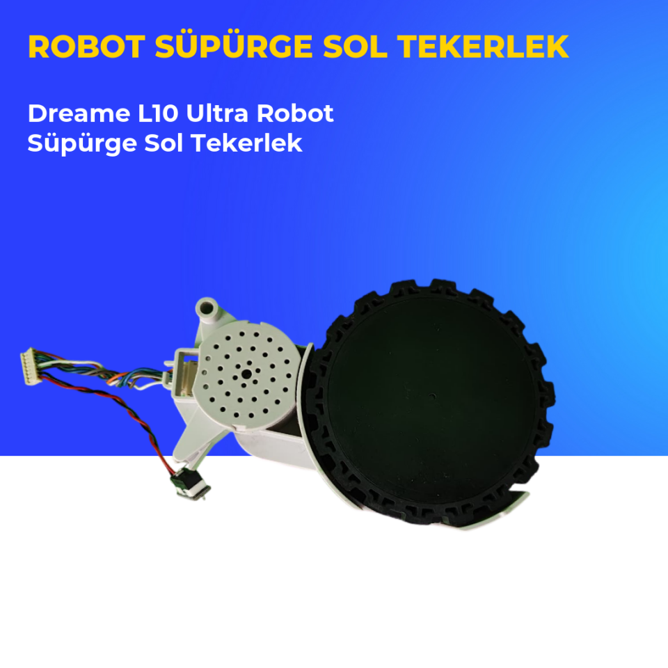 Dreame L10 Ultra Robot Süpürge Sol Tekerlek
