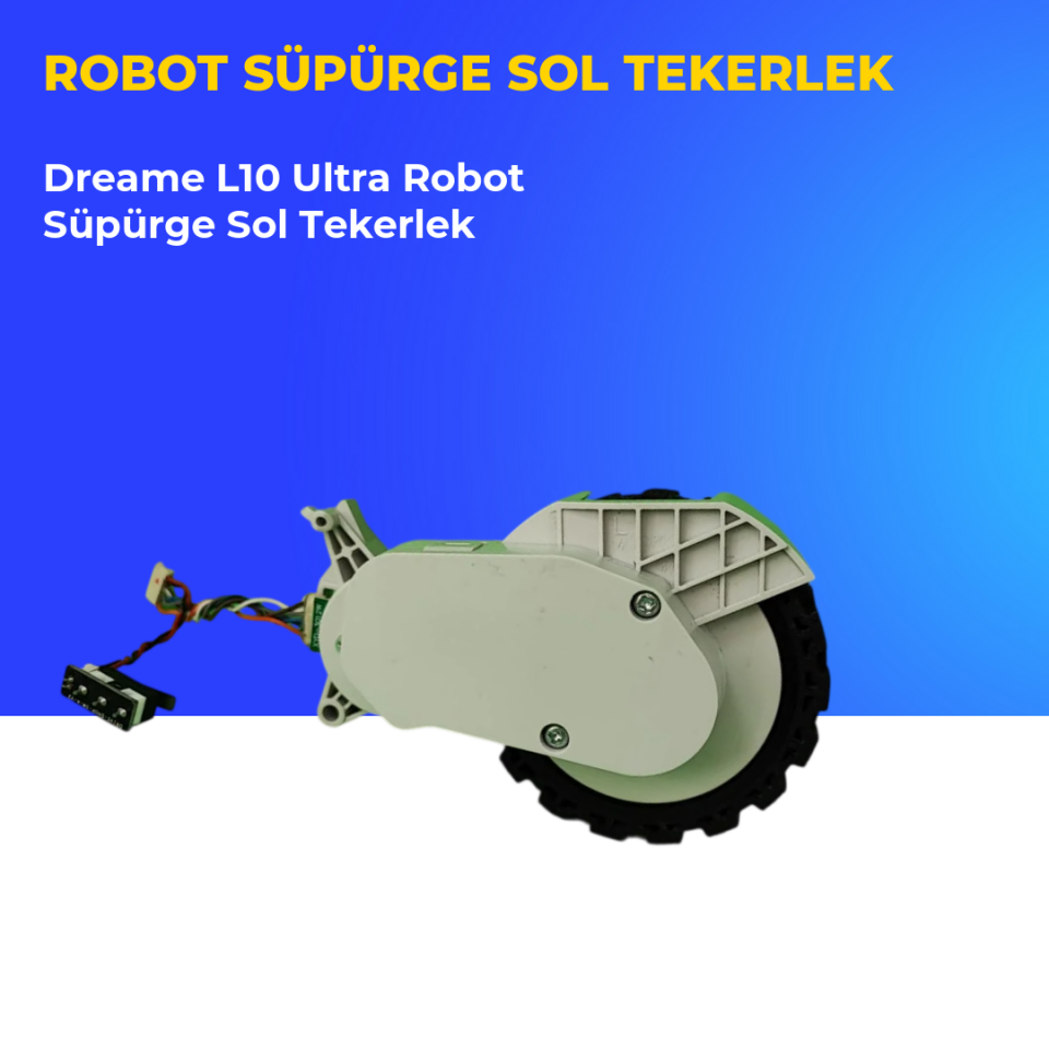 Dreame L10 Ultra Robot Süpürge Sol Tekerlek