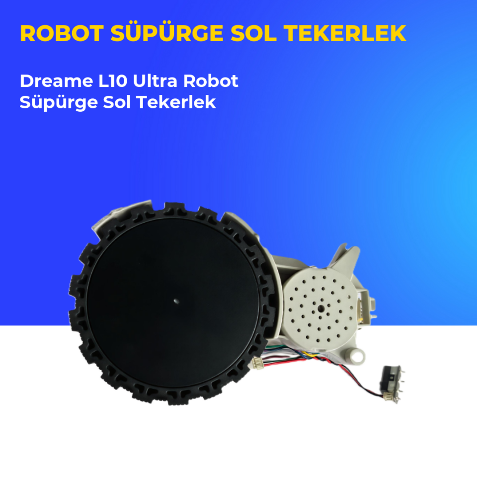 Dreame L10 Ultra Robot Süpürge Sol Tekerlek