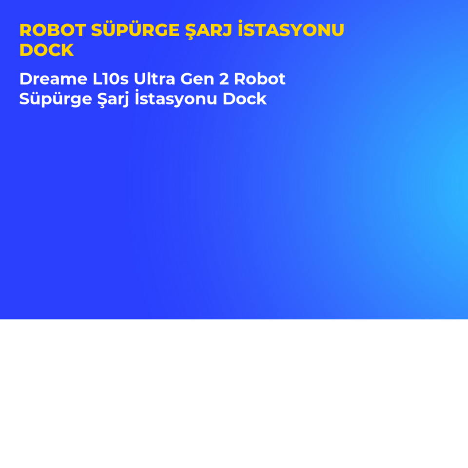Dreame L10s Ultra Gen 2 Robot Süpürge Şarj İstasyonu Dock