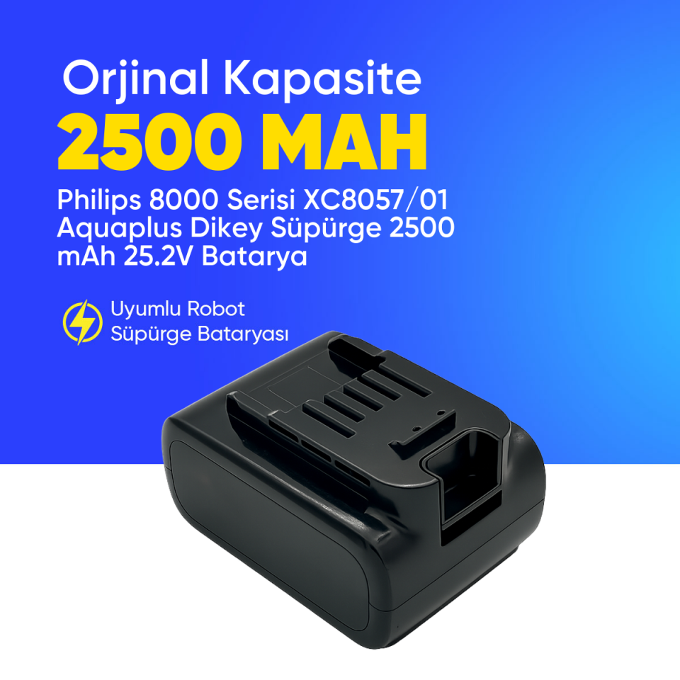 Philips 8000 Serisi XC8057/01 Aquaplus Dikey Süpürge 2500 mAh 25.2 V  Batarya – Orjinal Uyumlu Uzun Ömürlü, Yüksek Performans Pil