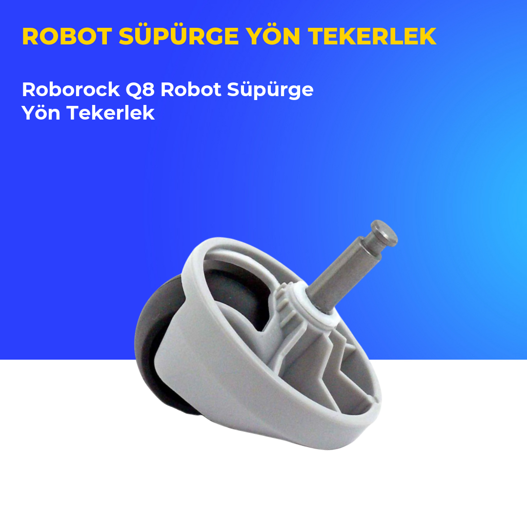 Roborock Q8 Robot Süpürge Yön Tekerlek