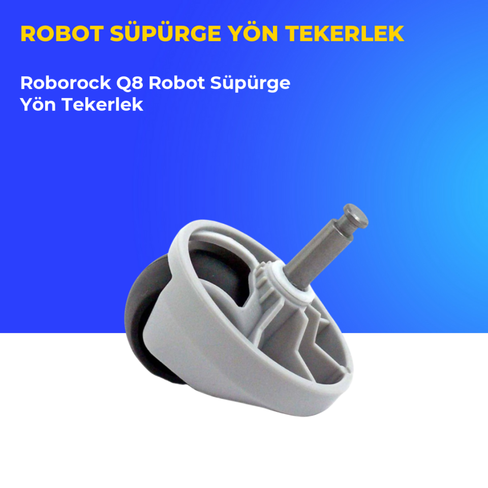 Roborock Q8 Robot Süpürge Yön Tekerlek