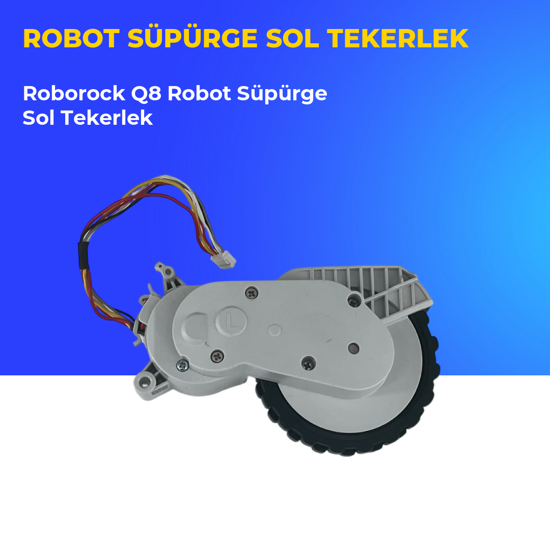 Roborock Q8 Robot Süpürge Sol Tekerlek
